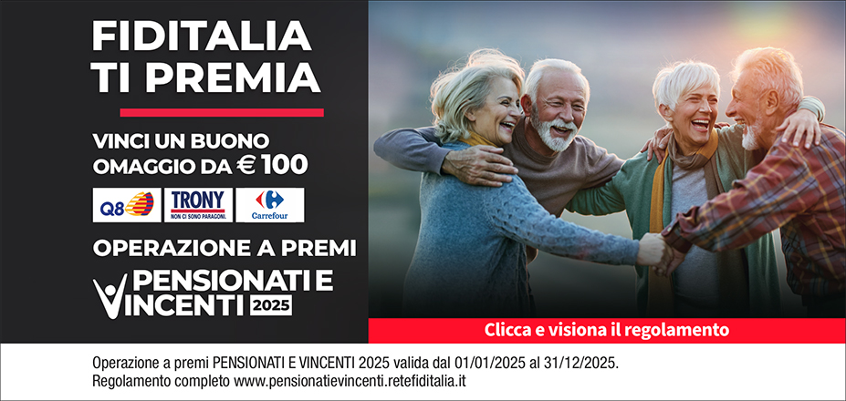 Agenzia Gruppo Sizzi Srl Fiditalia | Brindisi, Taranto, Manduria, Ostuni, Martina Franca, Monopoli | Fiditalia ti premia - Vicni un omaggio da €100. Operazione a premi. Clicca e visiona il regolamento. Operazione a premi PENSIONATI E VINCENTI 2025 valida dal 01/01/2025 al 31/12/2025. Regolamento completo www.pensionatievincenti.retefiditalia.it